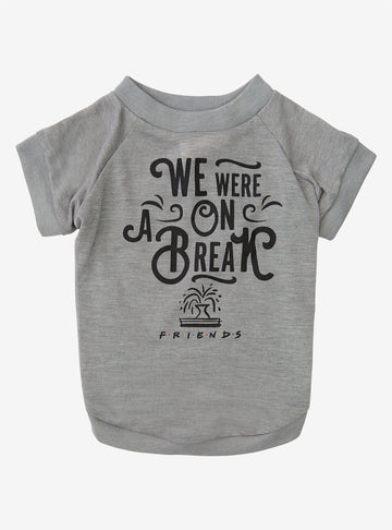 Friends Camisa Para Perro Mascota "We Were On A Break"